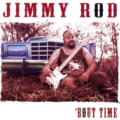 Jimmy Rod - Bout Time (2007)