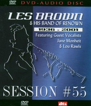Les Brown & His Band Of Renown - Session #55: 1936-2001 [DVD-Audio] (2001)