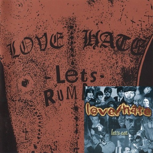 Love/Hate - Let's Rumble / Let's Eat [EP] (1994 / 1999)