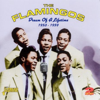 The Flamingos - Dream Of A Lifetime 1953-1959 [2CD] (2010)