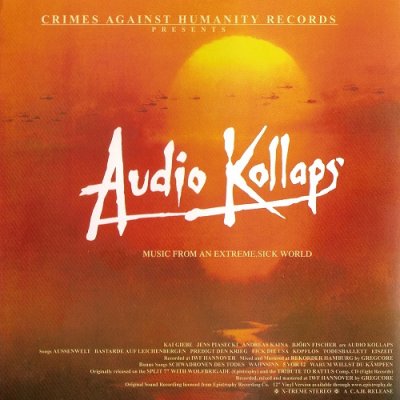 Audio Kollaps - Music from an Extreme, Sick World (Compilation) 2004