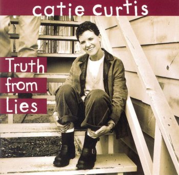 Catie Curtis - Truth From Lies (1996)