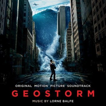 Lorne Balfe - Geostorm [Original Motion Picture Soundtrack] (2017)