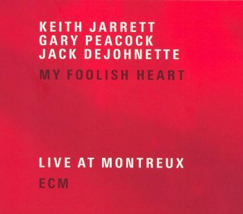 Keith Jarrett Trio - My Foolish Heart [2CD] (2007)