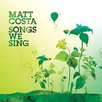 Matt Costa - Songs We Sing (2018)