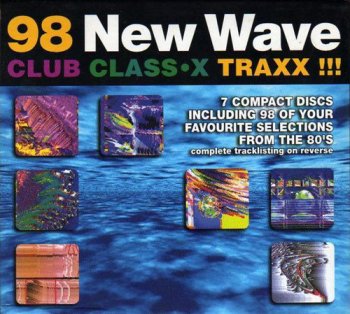 VA - 98 New Wave Club Class-X Traxx!!! [7CD Box Set] (1996)