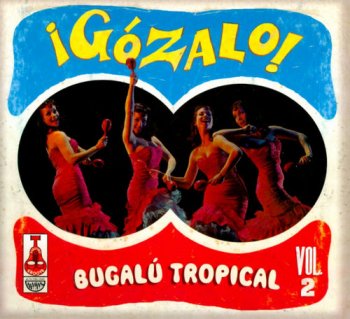 VA - &#161;Gozalo! Bugalu Tropical Vol. 2 (2007)
