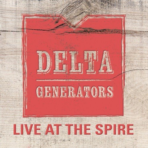 Delta Generators - Live at the Spire (2018)