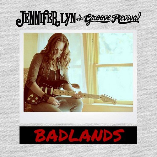 Jennifer Lyn & The Groove Revival - Badlands (2018)