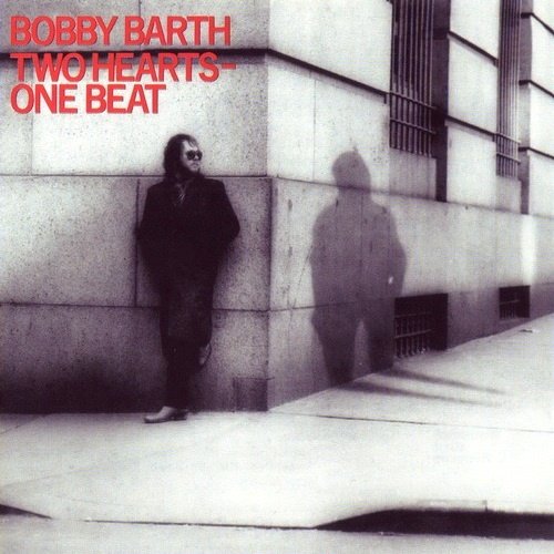 Bobby Barth - Two Hearts-One Beat (1986) [Reissue  2009]