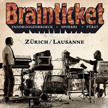 Brainticket - Zuerich / Lausanne [Live] (2018)