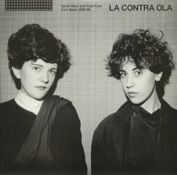 VA - La Contra Ola - Synth Wave & Post Punk From Spain 1980-86 (2018)