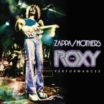 Frank Zappa - The Roxy Performances (Live) (2018)
