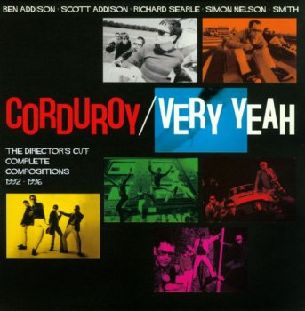 Corduroy - Very Yeah - The Director's Cut: Complete Compositions 1992-1996 [4CD Box Set] (2013)
