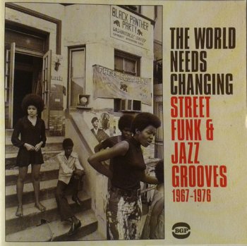 VA - The World Needs Changing - Street Funk & Jazz Grooves 1967-1976 (2013)