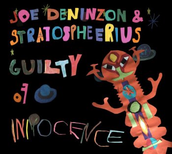 Joe Deninzon & Stratospheerius - Guilty Of Innocence (2017)