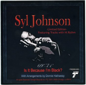 Syl Johnson - Is It Because I'm Black? [Limited Edition] (2005)