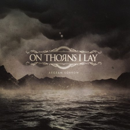 On Thorns I Lay - Aegean Sorrow (2018)