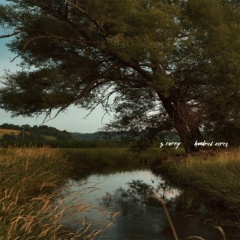 S. Carey - Hundred Acres (2018)