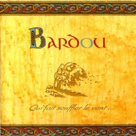 Bardou - Qui Fait Souffler Le Vent (2002)