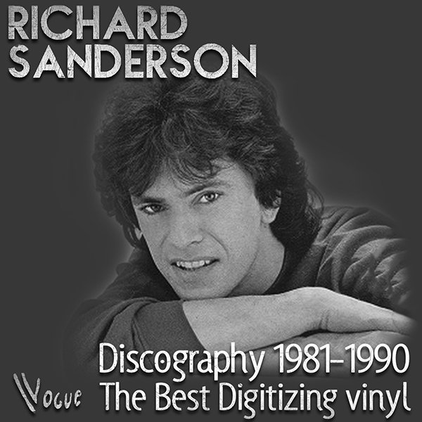RICHARD SANDERSON «Discography on vinyl» (4 x LP + CD • Intercord Ton GmbH • 1981-1990)