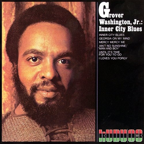 Grover Washington Jr. - Inner City Blues (1972) [Reissue 2008]