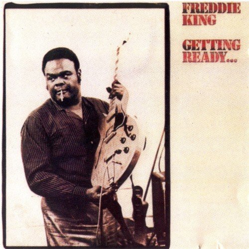 Freddie King - Getting Ready... (1970)