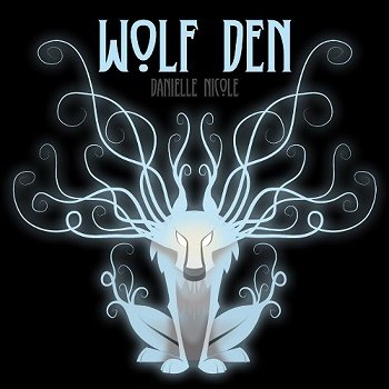 Danielle Nicole - Wolf Den (2015)