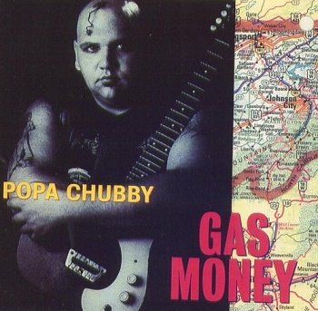 Popa Chubby - Gas Money (1993)