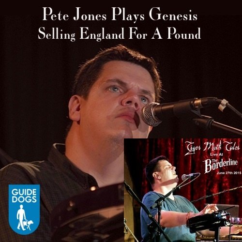 Tiger Moth Tales - Live At The Borderline / Pete Jones Plays Genesis: Selling England For A Pound (2015) [Web Release]