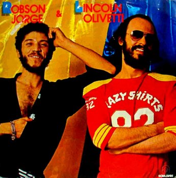 Lincoln Olivetti & Robson Jorge - Robson Jorge & Lincoln Olivetti (1982) [Reissue 2016]
