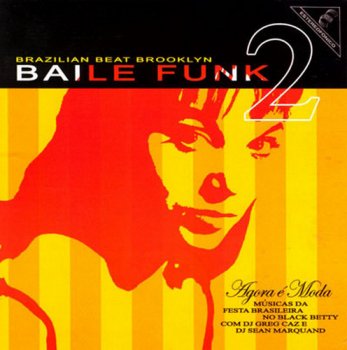 VA - Baile Funk 2: Agora E Moda (2005)