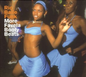 VA - Rio Baile Funk: More Favela Booty Beats (2006)