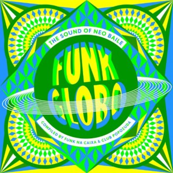 VA – Funk Globo: The Sound of Neo Baile (2013)