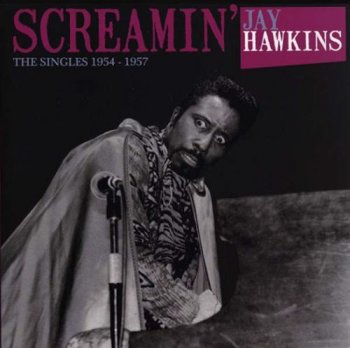 Screamin' Jay Hawkins - The Singles 1954-1957 (2017)