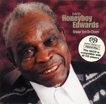Honeyboy Edwards - Shake 'Em On Down (1999) [SACD]