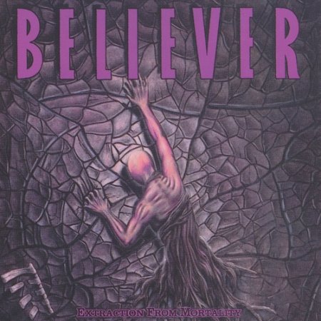 Believer - Extraction From Mortality (1989, Re-Released 2007)