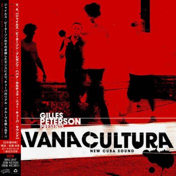 VA - Gilles Peterson presents Havana Cultura: New Cuba Sound [Japanese Edition] (2009)