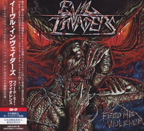 Evil Invaders - Feed Me Violence + [EP] [Japanese Edition] (2017) [2018]