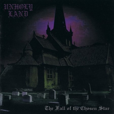 Unholy Land &#8206;- The Fall of the Chosen Star (2003)
