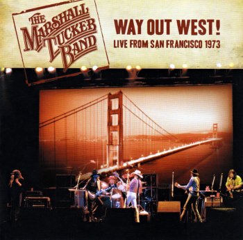 The Marshall Tucker Band - Way Out West. Live From San Francisco 1973 (2010)