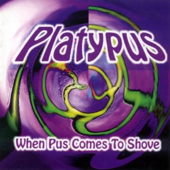 Platypus - When Pus Comes To Shove (1998)
