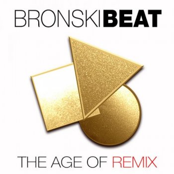 Bronski Beat - The Age of Remix (2018)