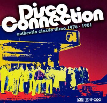 VA - Disco Connection - Authentic Classic Disco 1976-1981 [Remastered] (2002)