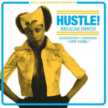 VA - Soul Jazz Records Presents Hustle! Reggae Disco - Kingston, London, New York (2017)