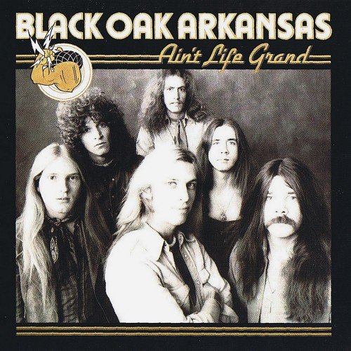 Black Oak Arkansas - Ain't Life Grand (1975)