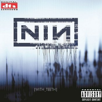 Nine Inch Nails - With Teeth [DTS] (2005)