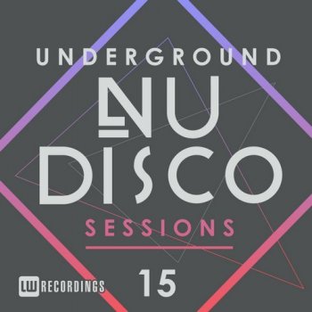 VA - Underground Nu-Disco Sessions Vol. 15 (2018)