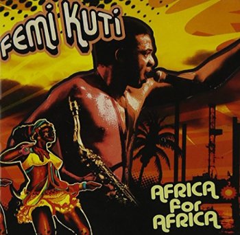 Femi Kuti - Africa for Africa (2010)