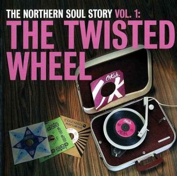 VA - The Northern Soul Story Volume 1: The Twisted Wheel (2007)